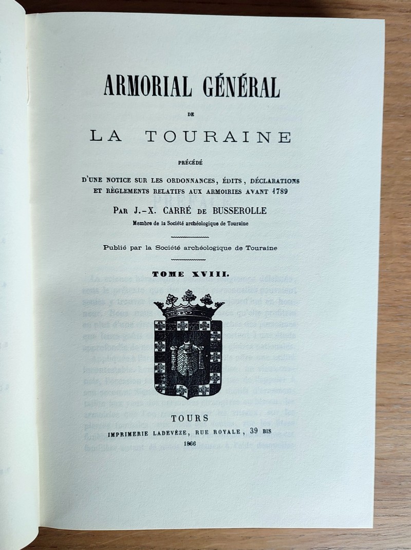 Armorial général de la Touraine (3 volumes avec le supplément), précédé d'une notice sur les ordonnances édits, déclarations et règlements relatifs aux armoiries avant 1789