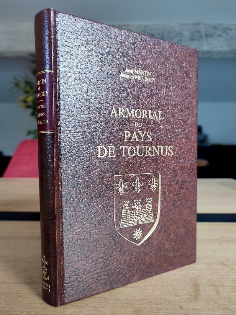 Armorial du pays de Tournus. Recueil d'armoiries des familles nobles et bourgeoises, de l'abbaye...