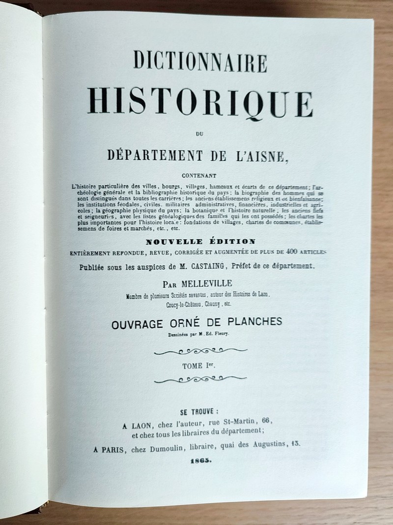 Dictionnaire historique du département de l'Aisne (2 volumes reliés en 1) contenant l'histoire des villes, bourgs, villages, hameaux..., biographie des hommes qui se sont distingués...