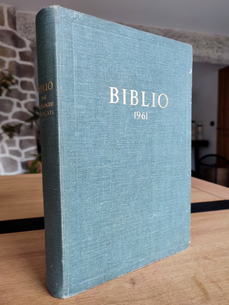 Biblio 1961, Catalogue des ouvrages parus en langue française dans le monde entier. Volume XXVIII
