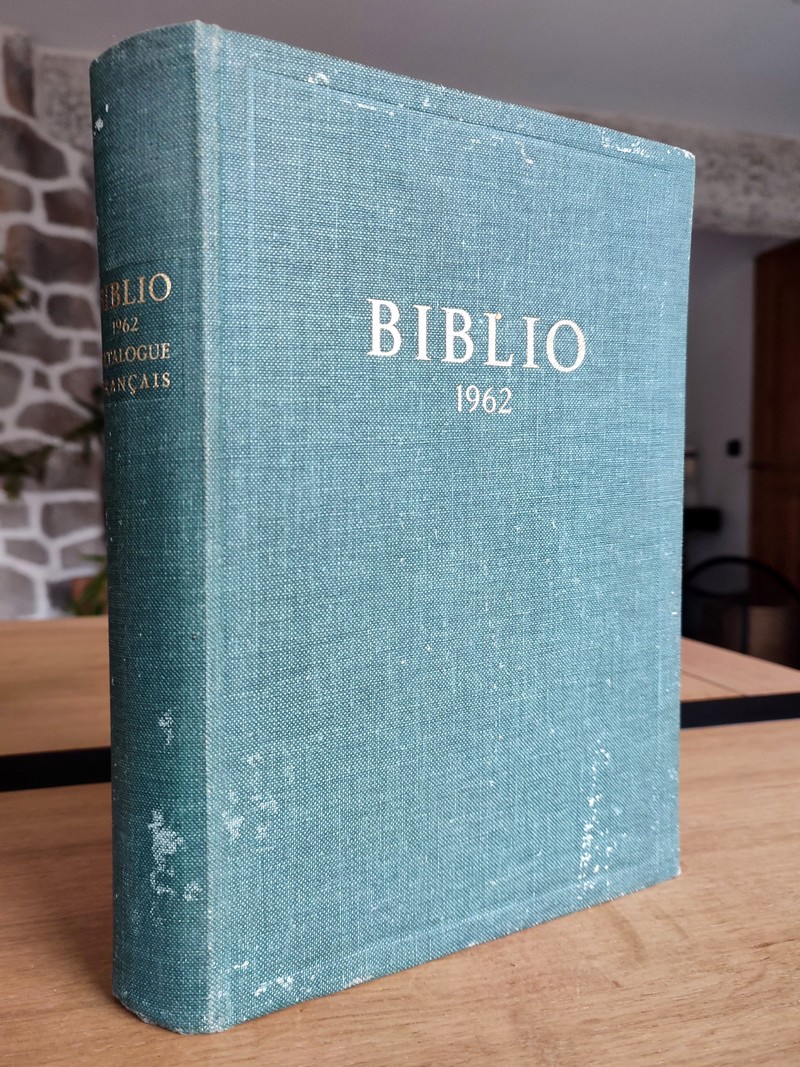 Biblio 1962, Catalogue des ouvrages parus en langue française dans le monde entier. Volume XXVIII