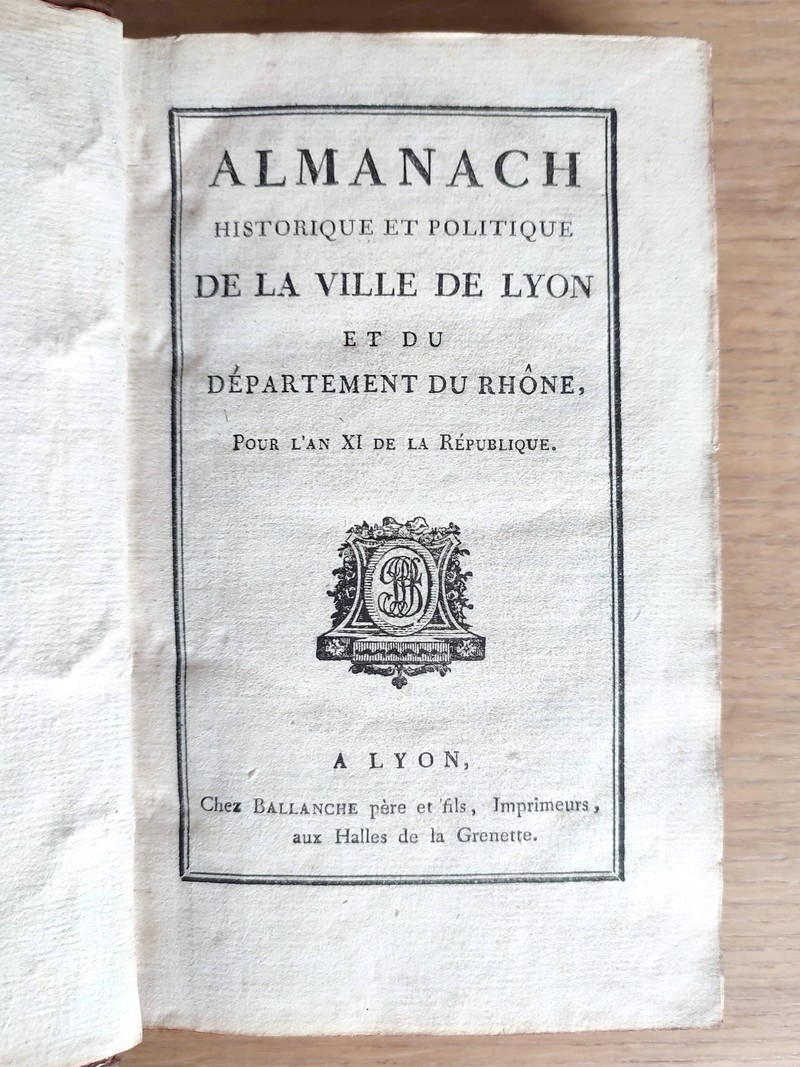 Almanach historique et politique de la ville de Lyon et du département du Rhône pour l'an XI de la République