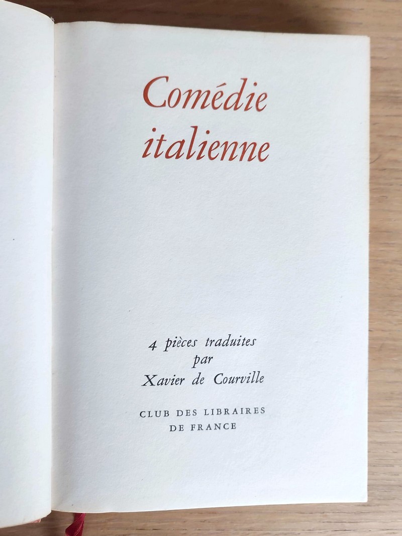 Comédie italienne. 4 pièces traduites par de Courville : La Mandragore - Les tapis d'Alexandrie - Arlequin, serviteur de deux maitres - L'oiseau vert