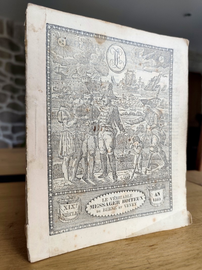 Le Véritable Messager Boiteux de Berne et Vevey, pour l'An de grâce 1860. Almanach historique. 115e année