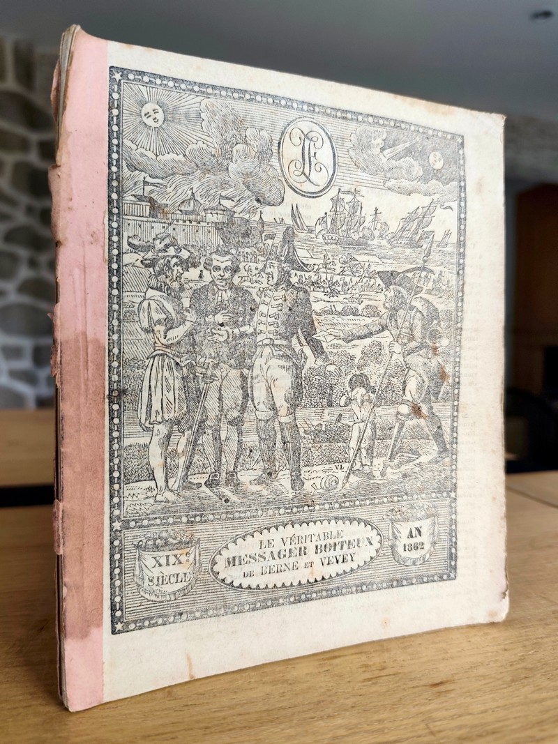 Le Véritable Messager Boiteux de Berne et Vevey, pour l'An de grâce 1862. Almanach historique. 117e année