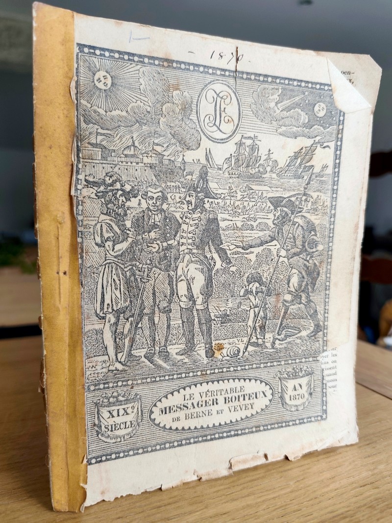 Le Véritable Messager Boiteux de Berne et Vevey, pour l'An de grâce 1870. Almanach historique. 163e année