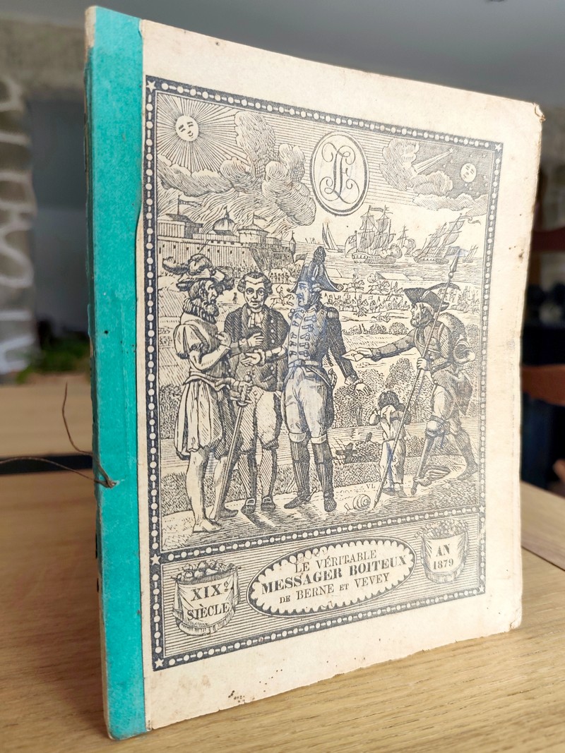 Le Véritable Messager Boiteux de Berne et Vevey, pour l'An de grâce 1879. Almanach historique. 172e année
