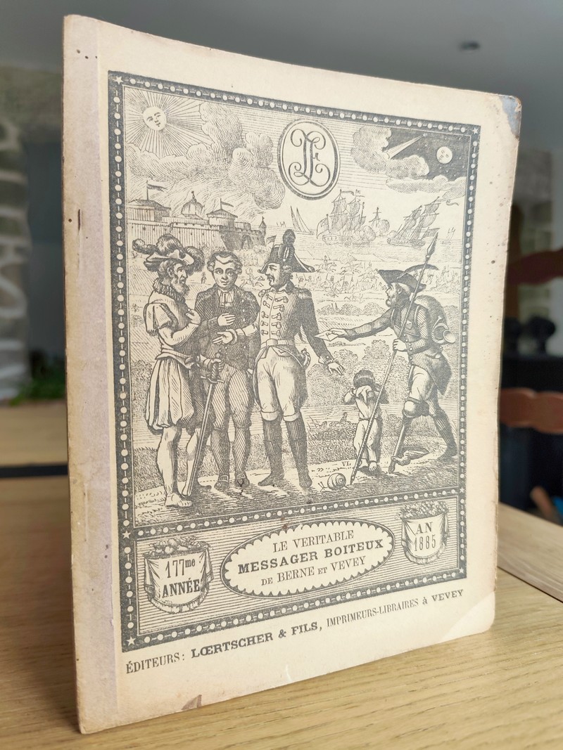 Le Véritable Messager Boiteux de Berne et Vevey, pour l'An de grâce 1885. Almanach historique. 178e année