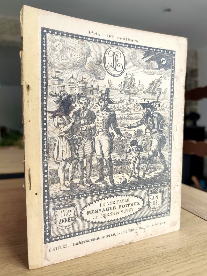Le Véritable Messager Boiteux de Berne et Vevey, pour l'An de grâce 1886. Almanach historique. 179e année