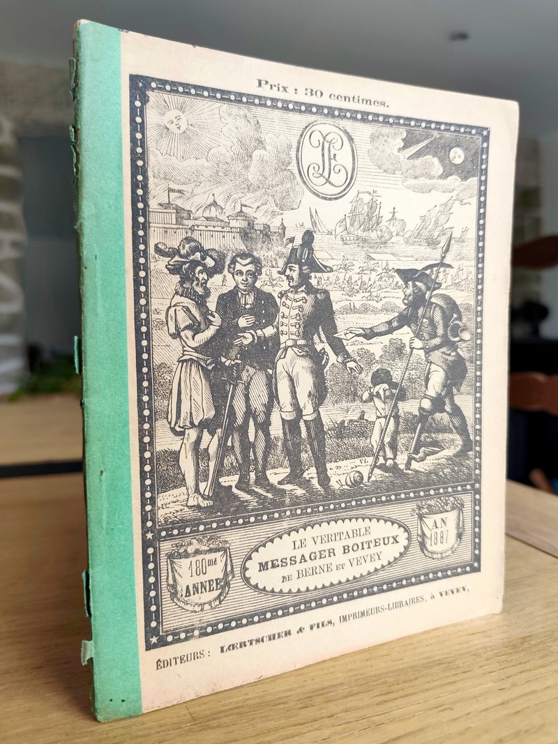 Le Véritable Messager Boiteux de Berne et Vevey, pour l'An de grâce 1887. Almanach historique....
