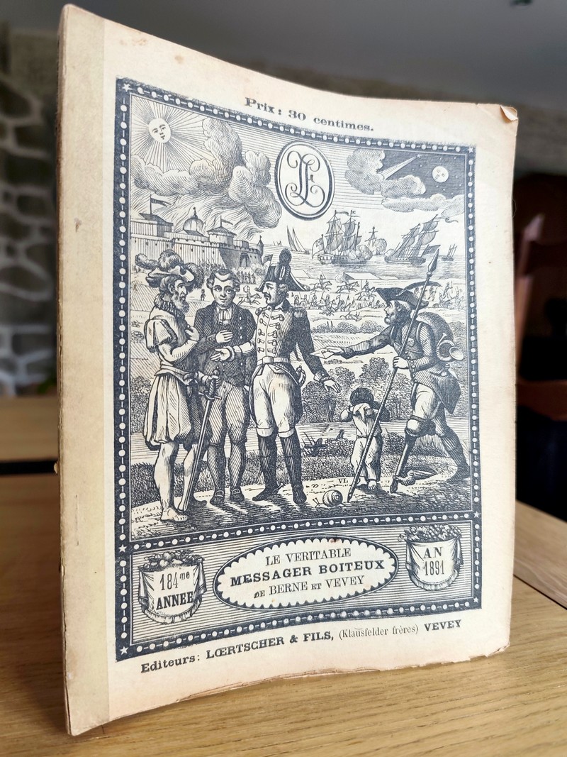 Le Véritable Messager Boiteux de Berne et Vevey, pour l'An de grâce 1891. Almanach historique. 184e année