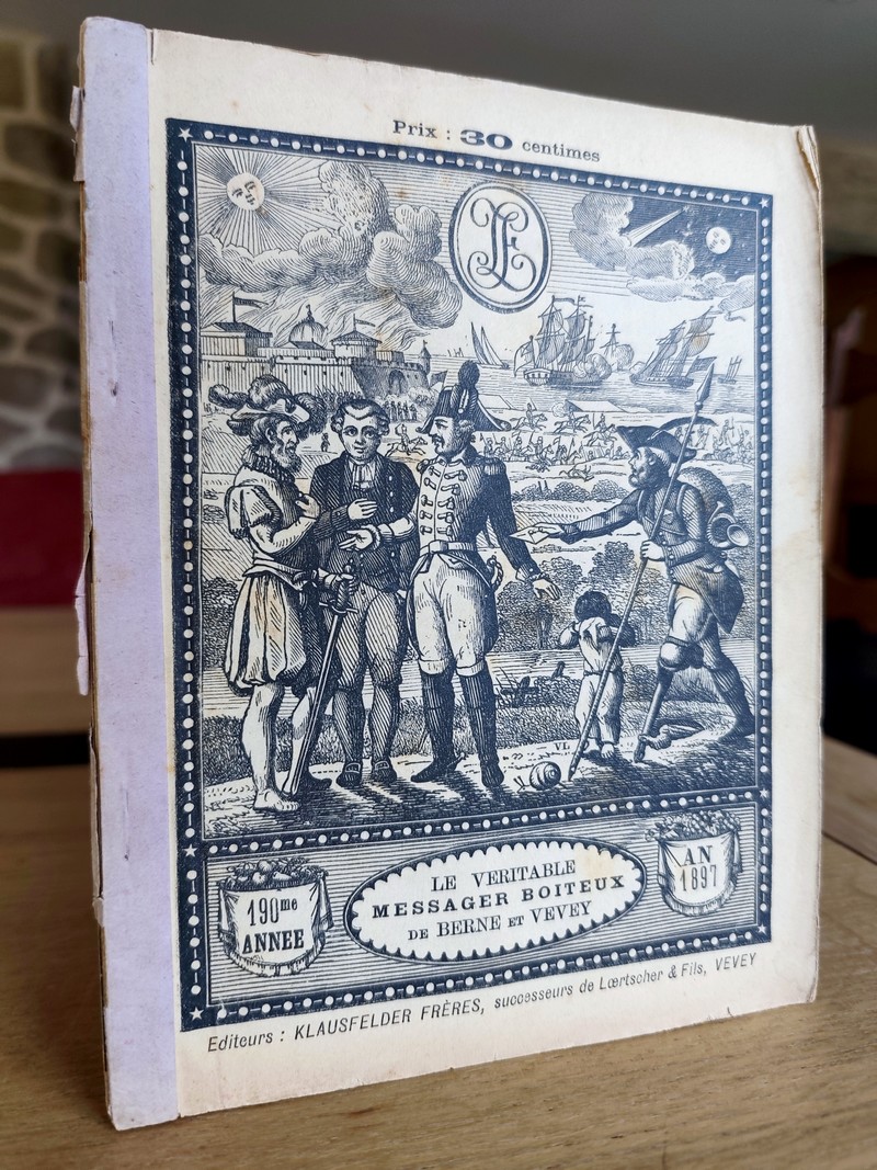Le Véritable Messager Boiteux de Berne et Vevey, pour l'An de grâce 1897. Almanach historique. 190e année