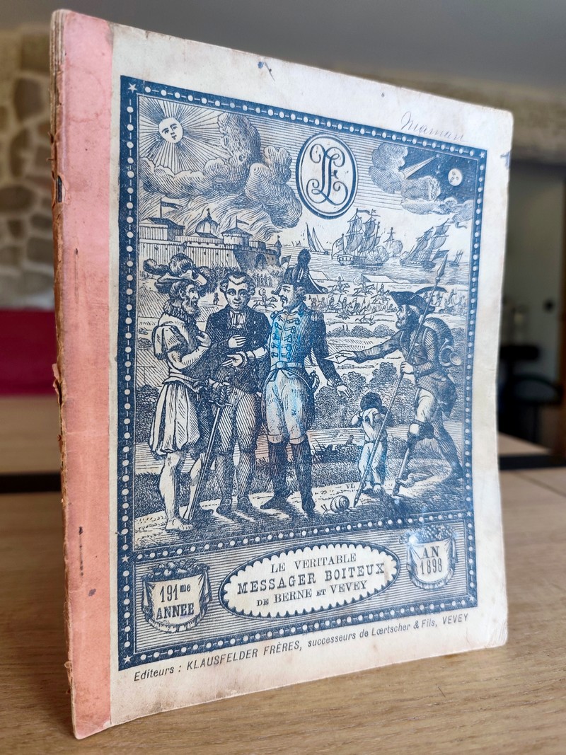 Le Véritable Messager Boiteux de Berne et Vevey, pour l'An de grâce 1898. Almanach historique....