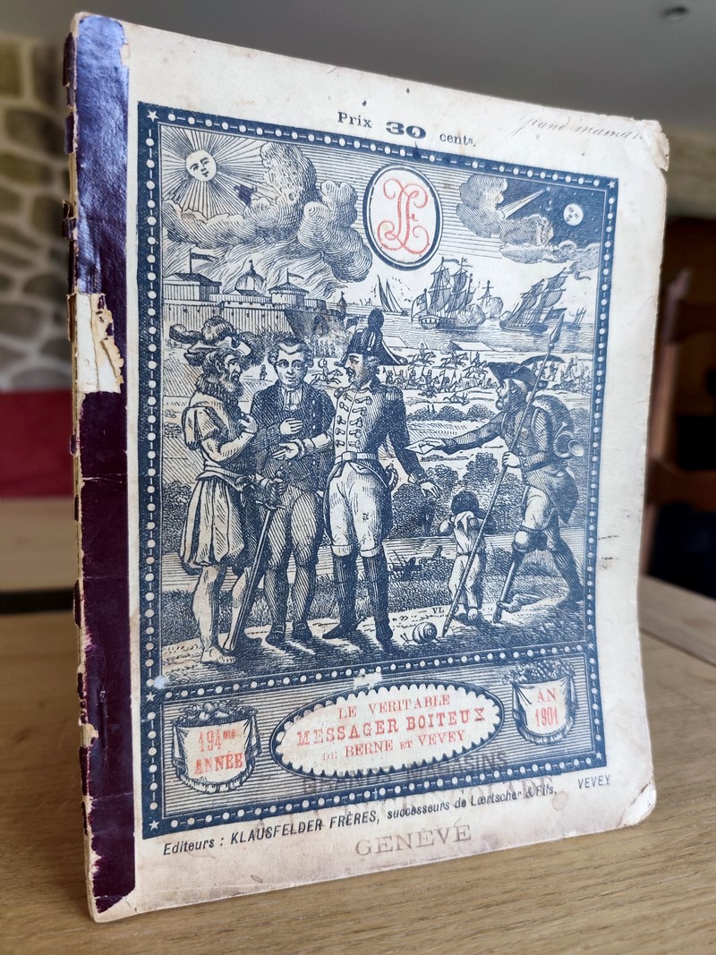 Le Véritable Messager Boiteux de Berne et Vevey, pour l'An de grâce 1901. Almanach historique. 194e année