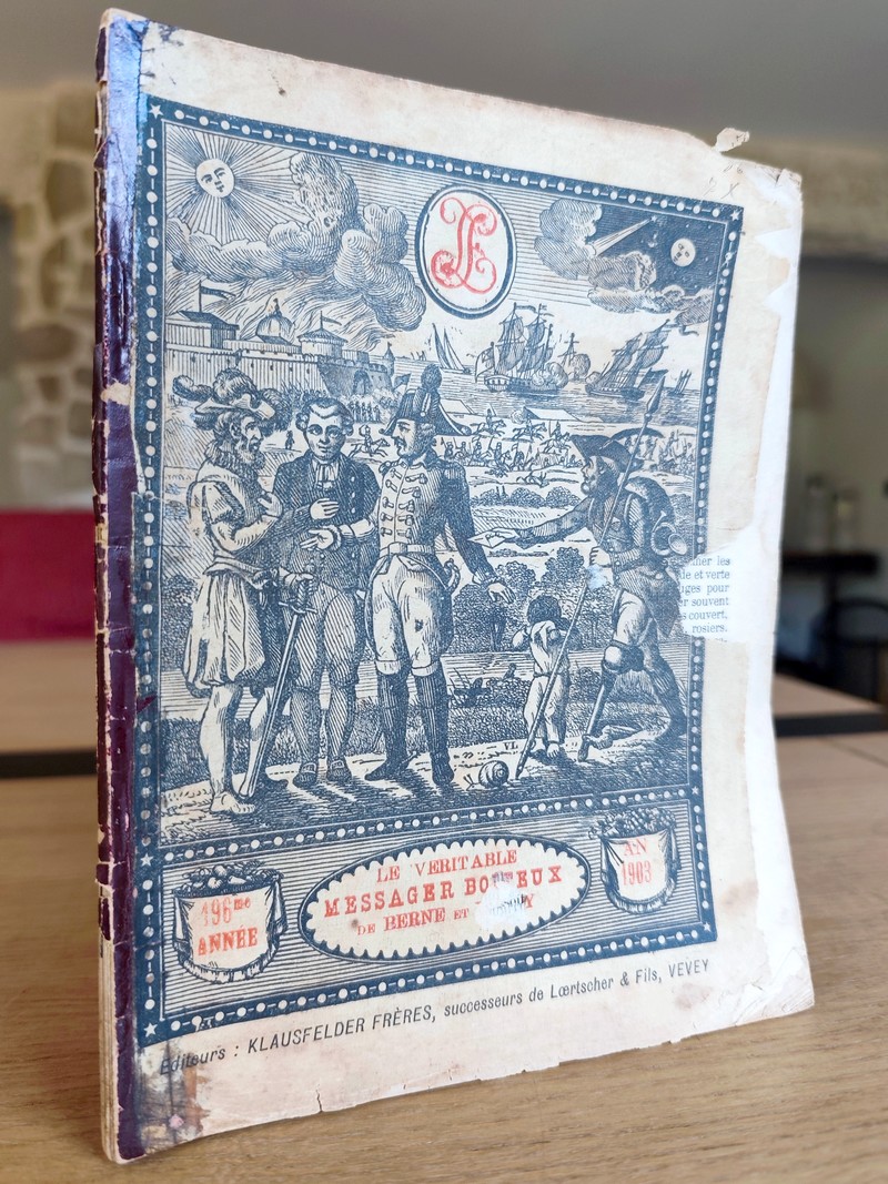 Le Véritable Messager Boiteux de Berne et Vevey, pour l'An de grâce 1903. Almanach historique. 196e année