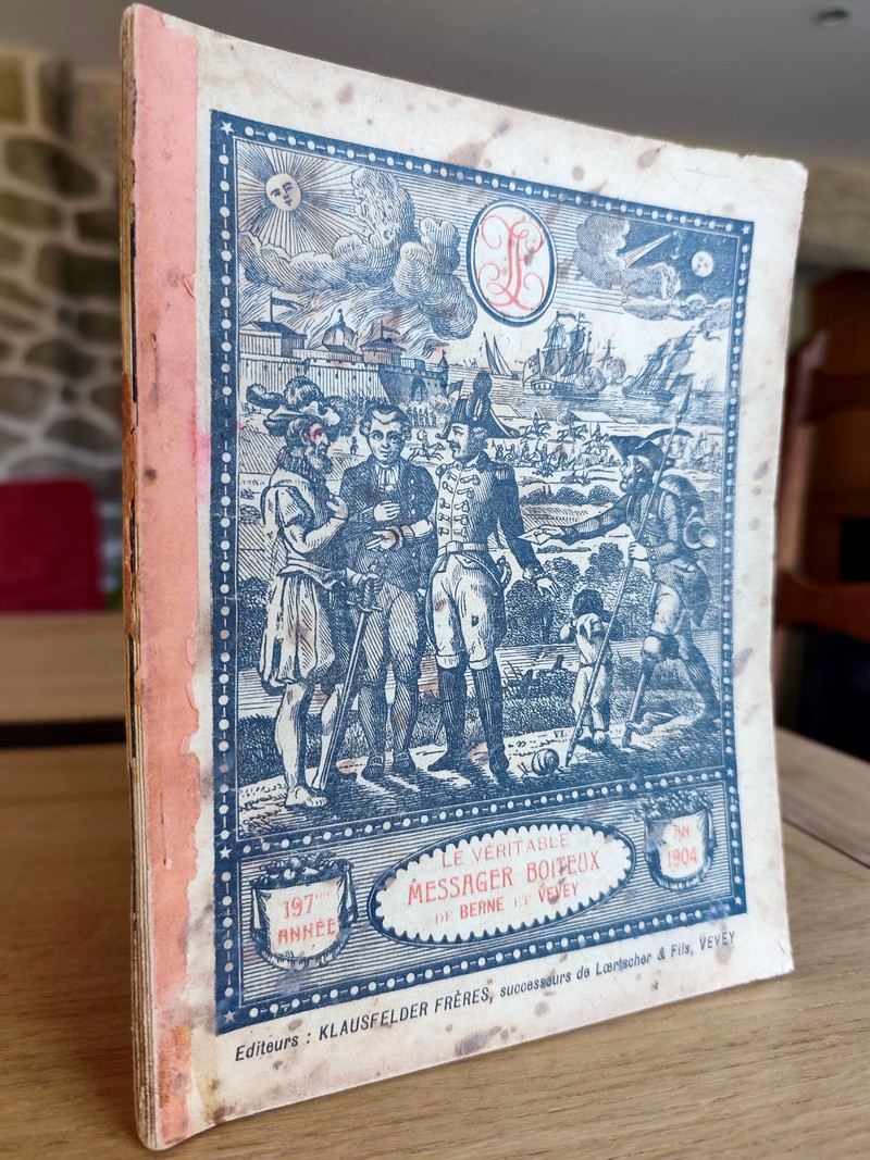 Le Véritable Messager Boiteux de Berne et Vevey, pour l'An de grâce 1904. Almanach historique. 197e année