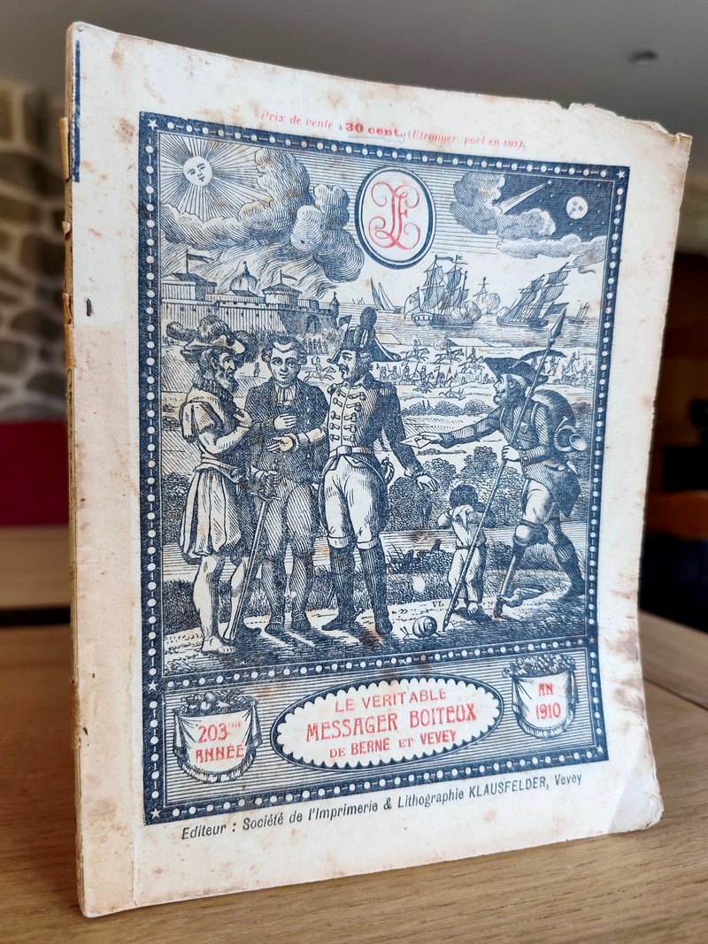 Le Véritable Messager Boiteux de Berne et Vevey, pour l'An de grâce 1910. Almanach historique. 203e année
