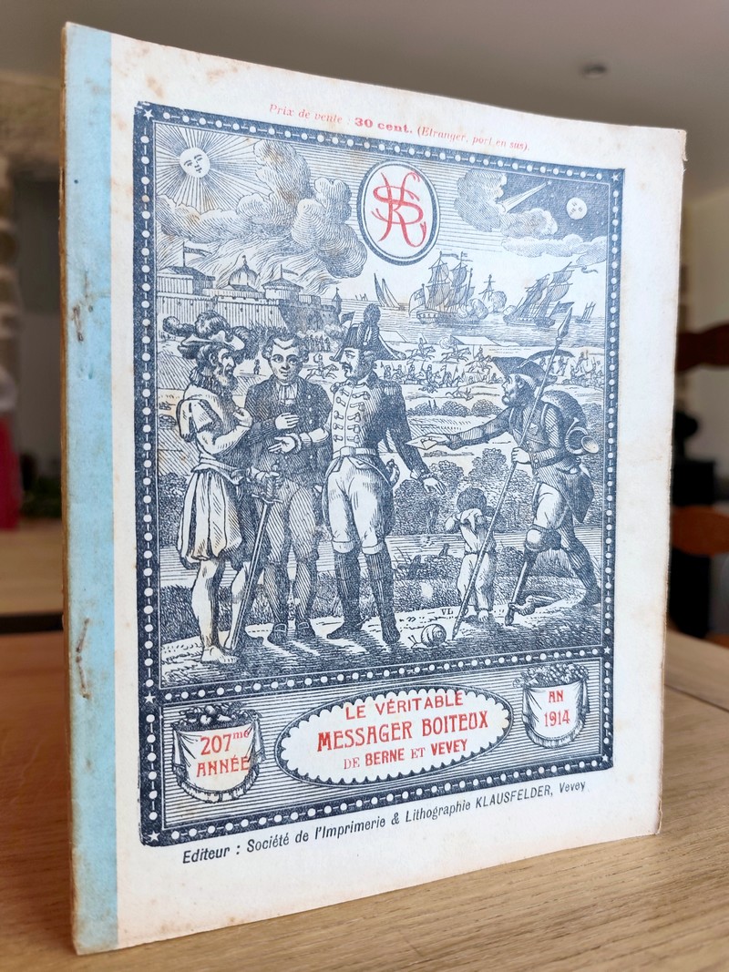 Le Véritable Messager Boiteux de Berne et Vevey, pour l'An de grâce 1914. Almanach historique. 207e année
