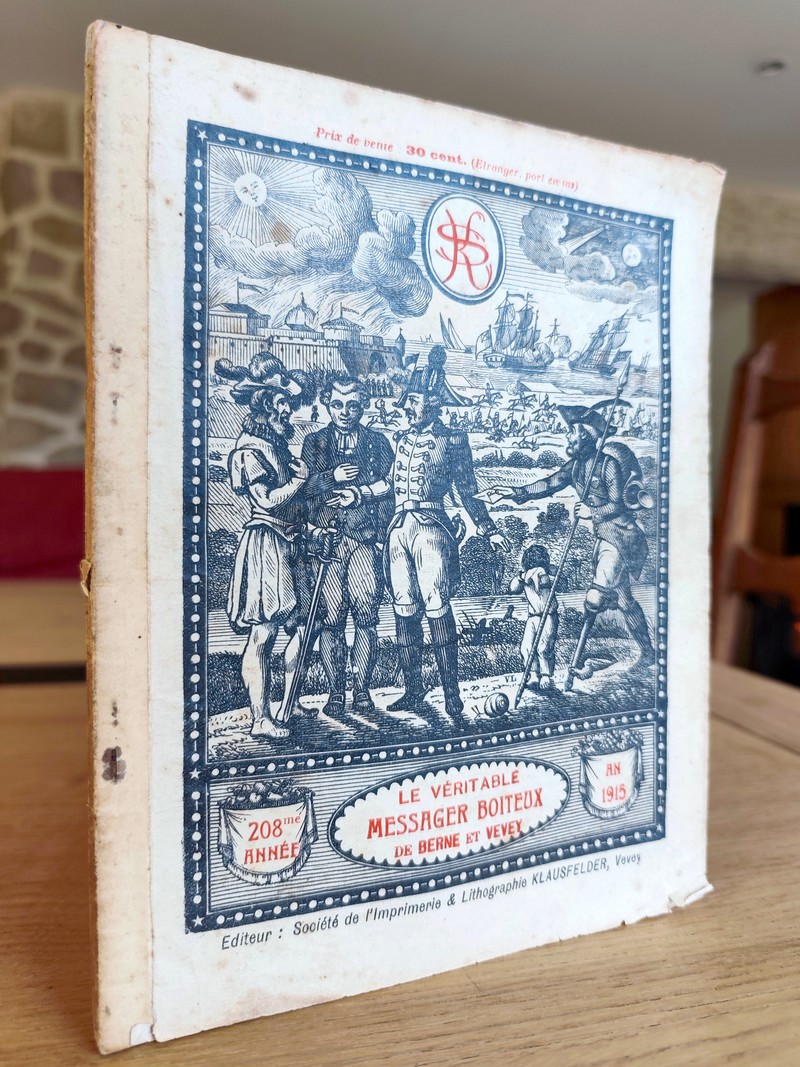 Le Véritable Messager Boiteux de Berne et Vevey, pour l'An de grâce 1915. Almanach historique. 208e année