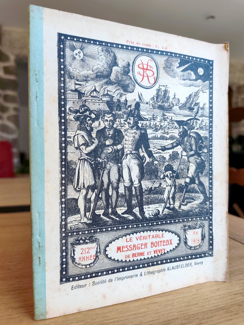 Le Véritable Messager Boiteux de Berne et Vevey, pour l'An de grâce 1919. Almanach historique. 212e année