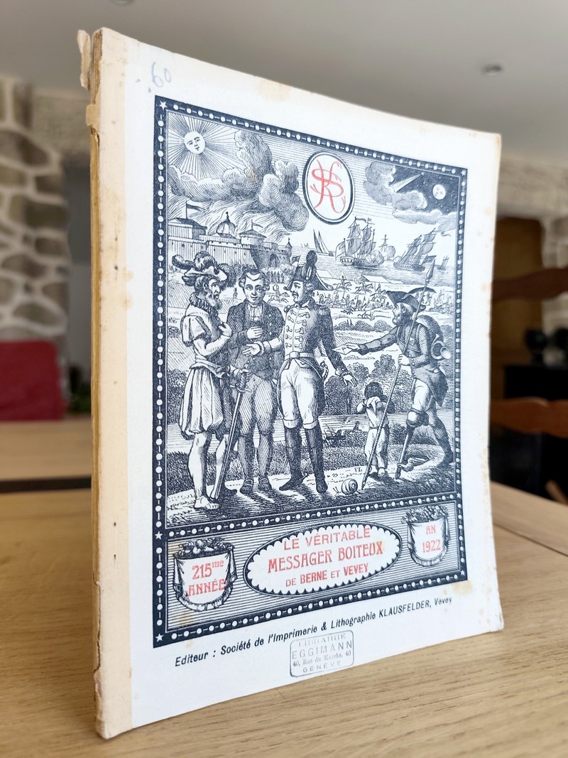 Le Véritable Messager Boiteux de Berne et Vevey, pour l'An de grâce 1922. Almanach historique. 215e année