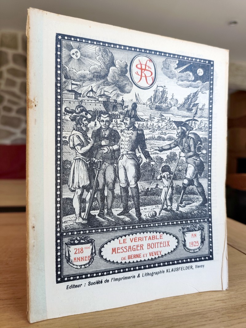 Le Véritable Messager Boiteux de Berne et Vevey, pour l'An de grâce 1925. Almanach historique. 218e année