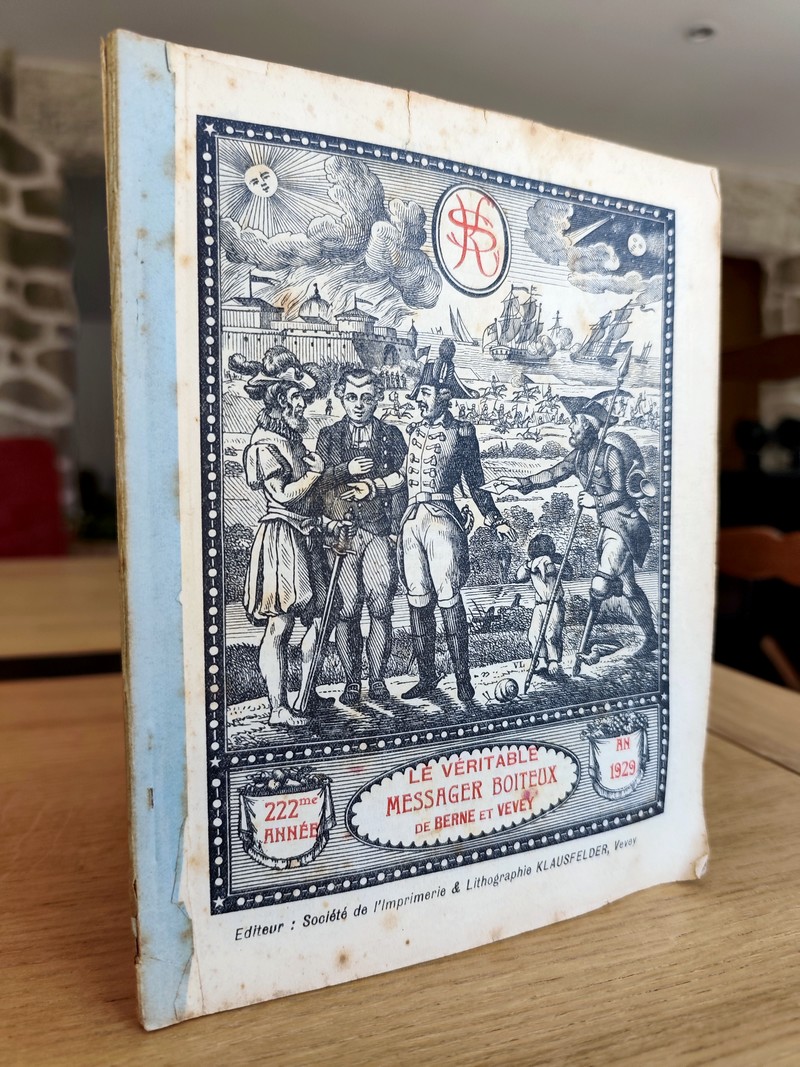 Le Véritable Messager Boiteux de Berne et Vevey, pour l'An de grâce 1929. Almanach historique. 222e année