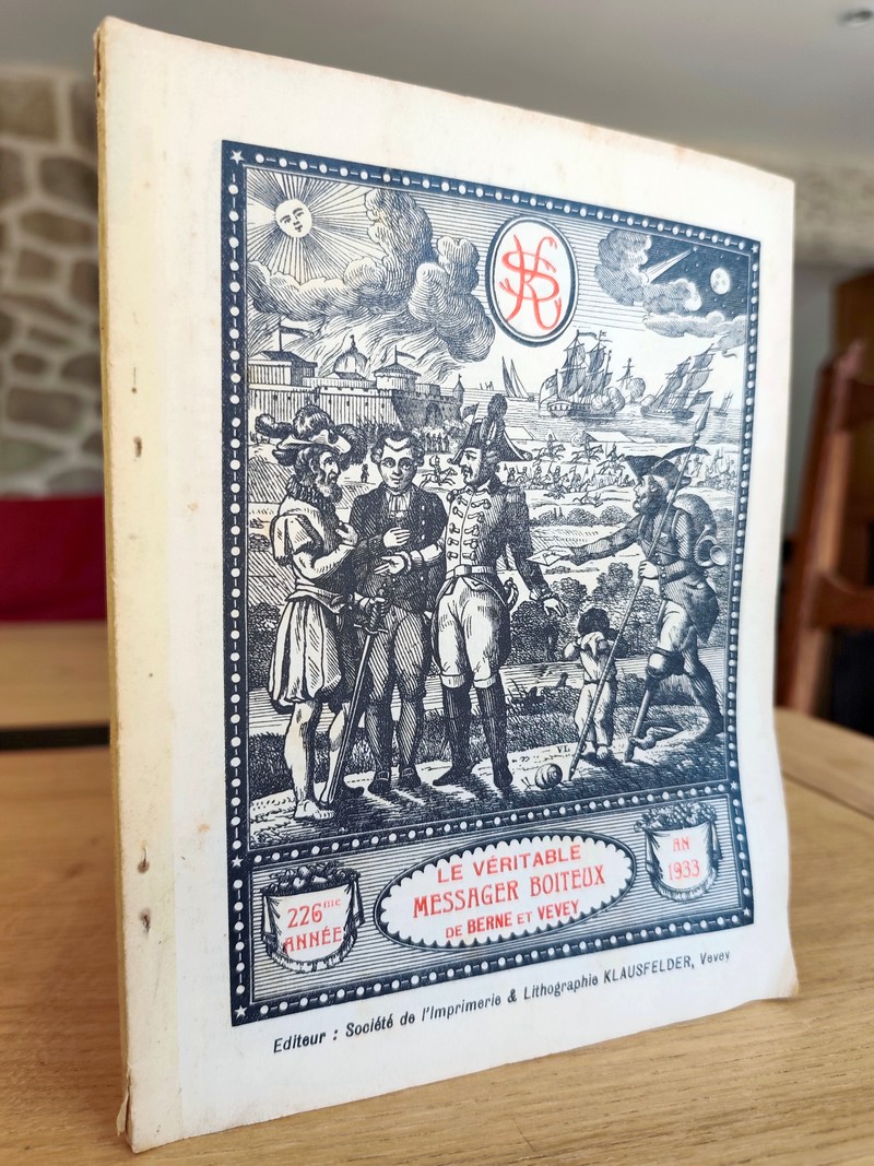 Le Véritable Messager Boiteux de Berne et Vevey, pour l'An de grâce 1933. Almanach historique. 226e année