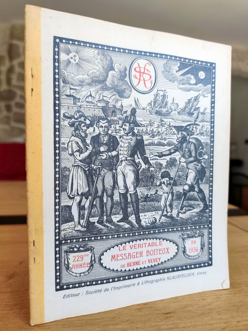 Le Véritable Messager Boiteux de Berne et Vevey, pour l'An de grâce 1936. Almanach historique....
