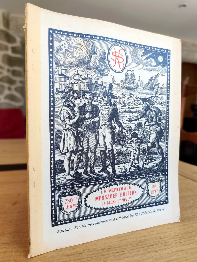 Le Véritable Messager Boiteux de Berne et Vevey, pour l'An de grâce 1937. Almanach historique. 230e année