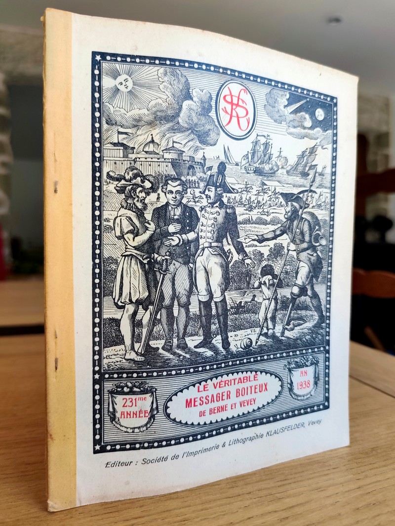 Le Véritable Messager Boiteux de Berne et Vevey, pour l'An de grâce 1938. Almanach historique....