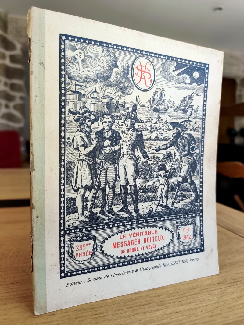 Le Véritable Messager Boiteux de Berne et Vevey, pour l'An de grâce 1942. Almanach historique. 235e année