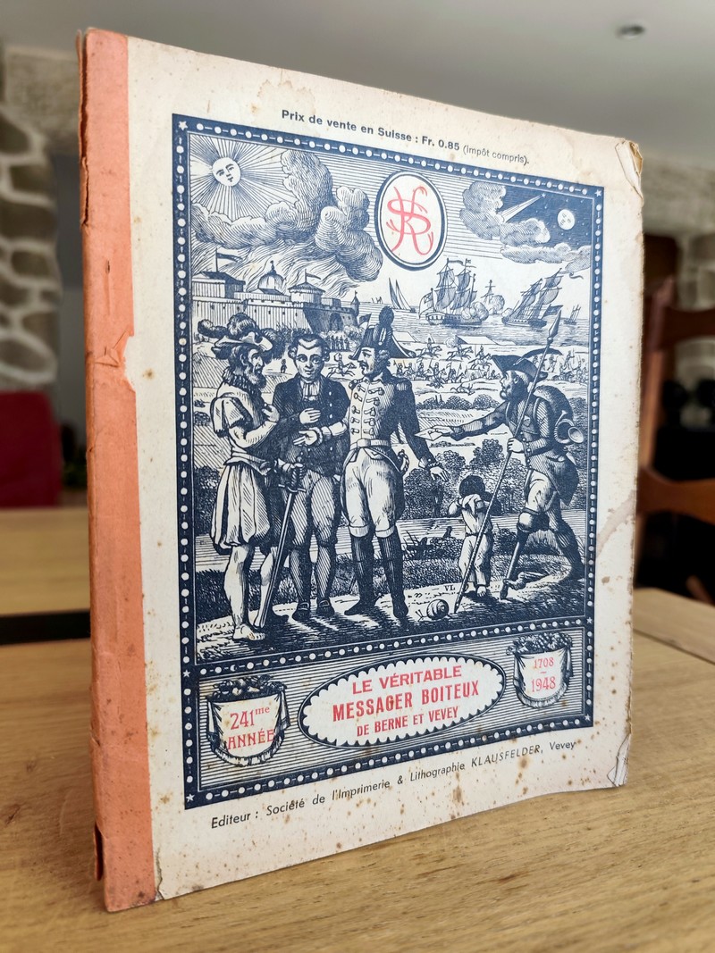 Le Véritable Messager Boiteux de Berne et Vevey, pour l'An de grâce 1948. Almanach historique. 241e année