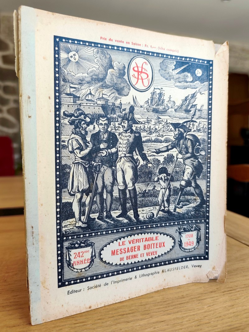 Le Véritable Messager Boiteux de Berne et Vevey, pour l'An de grâce 1949. Almanach historique. 242e année