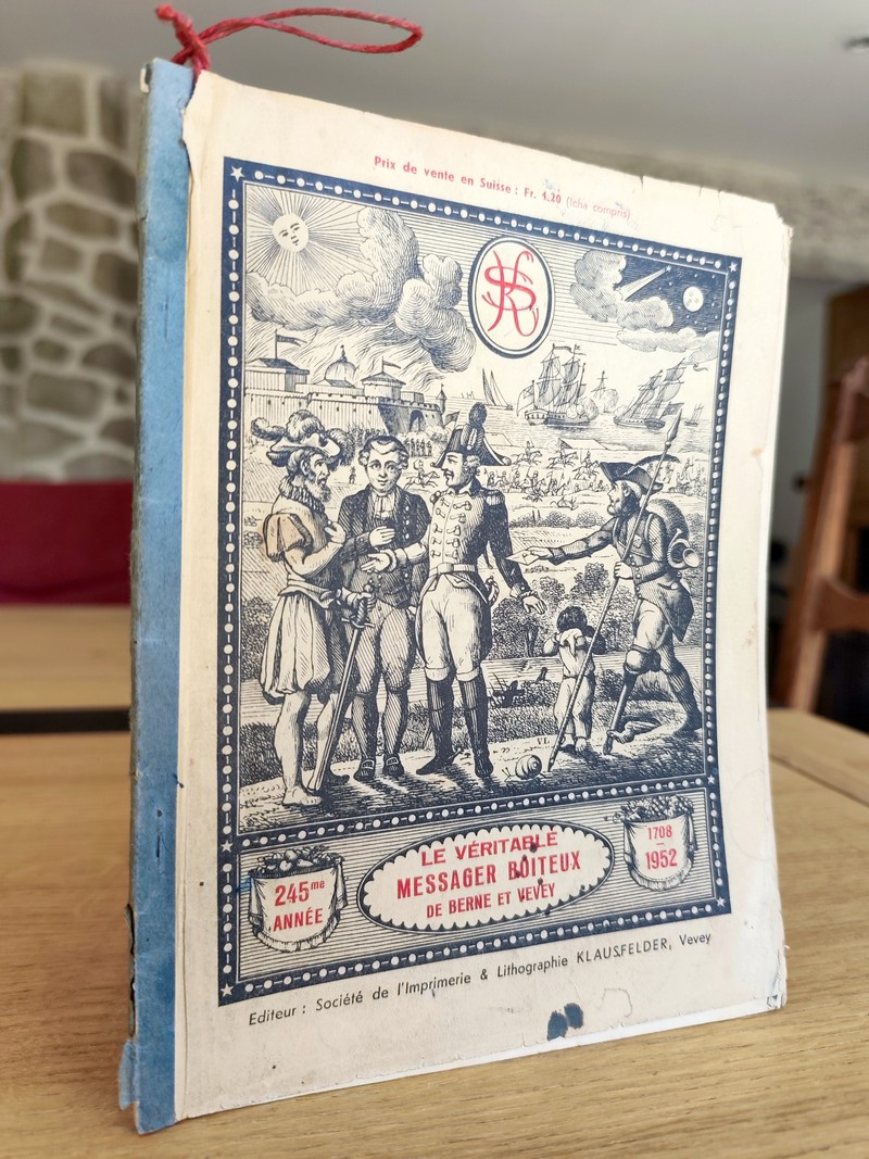 Le Véritable Messager Boiteux de Berne et Vevey, pour l'An de grâce 1952. Almanach historique....