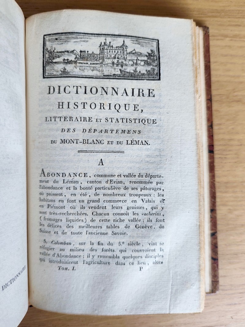 Dictionnaire historique littéraire et statistique des départemens du Mont-Blanc et du Léman, contenant l'Histoire ancienne et moderne de la Savoie et spécialement celle des personnes qui y étant nées ou domiciliées, se sont distinguées...