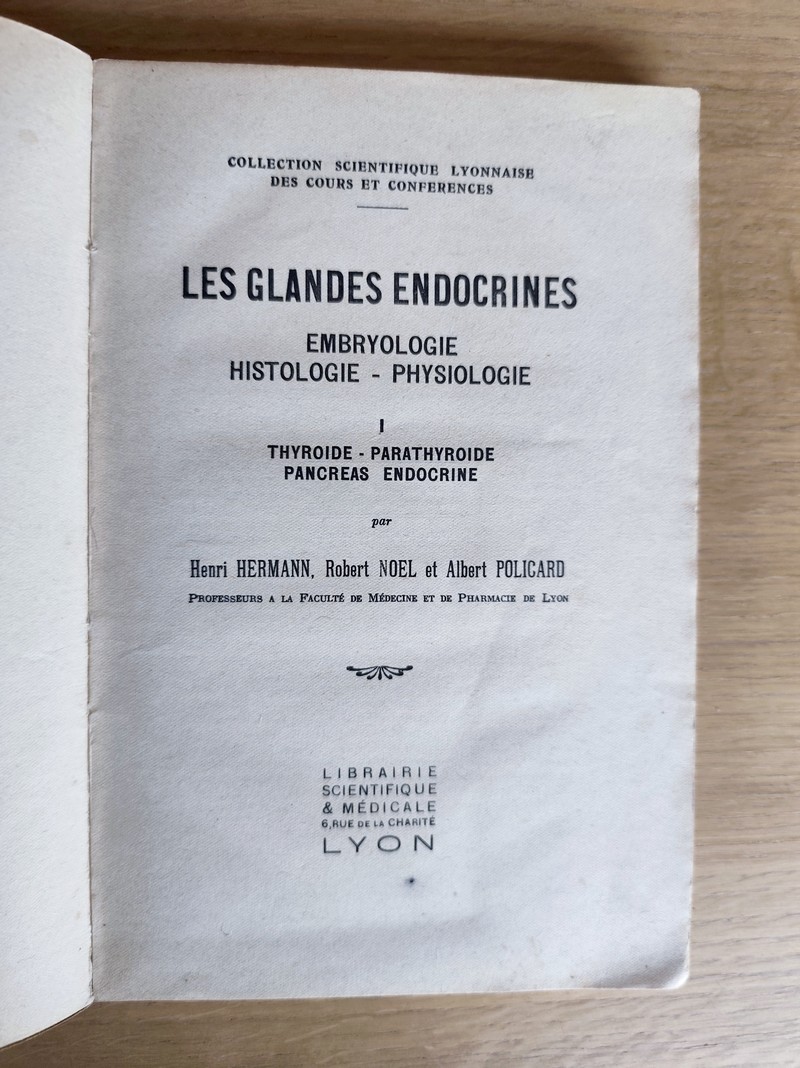 Les glandes endocrines. Embryologie - Histologie - Physiologie. Tome I Thyroïde - Parathyroïde - Pancréas endocrine