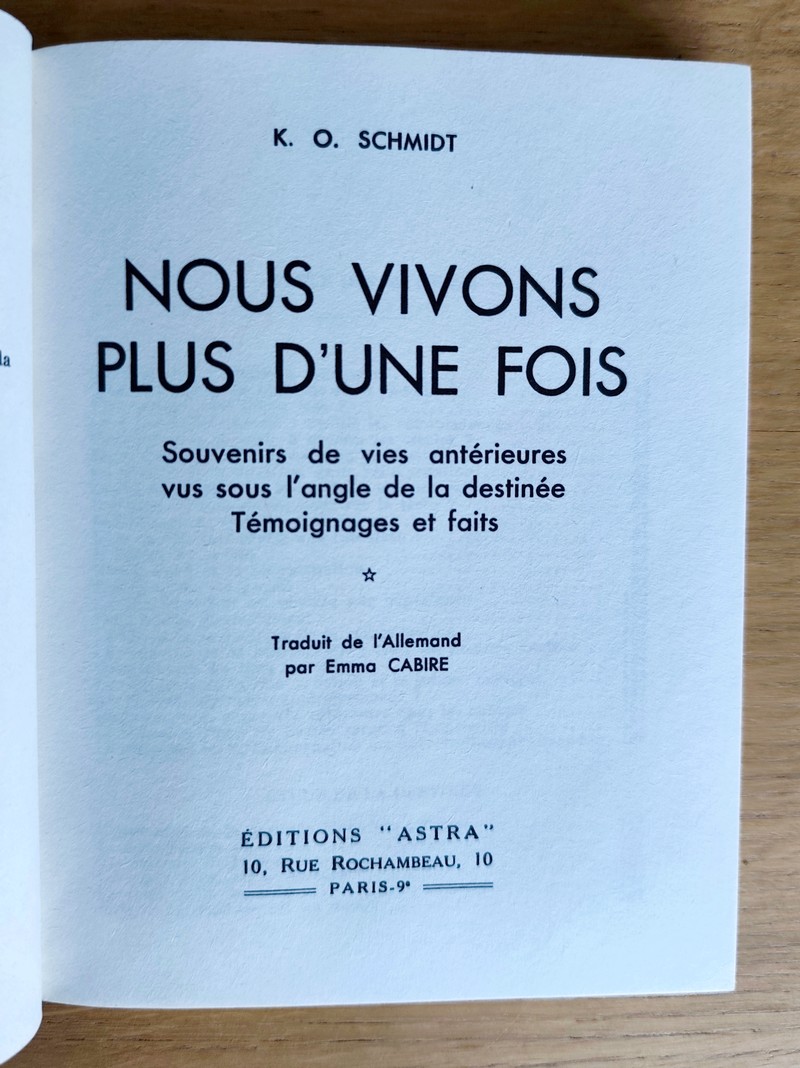 Nous vivons plus d'une fois. Souvenirs de vies antérieures vus sous l'angle de la destinée. Témoignage et faits