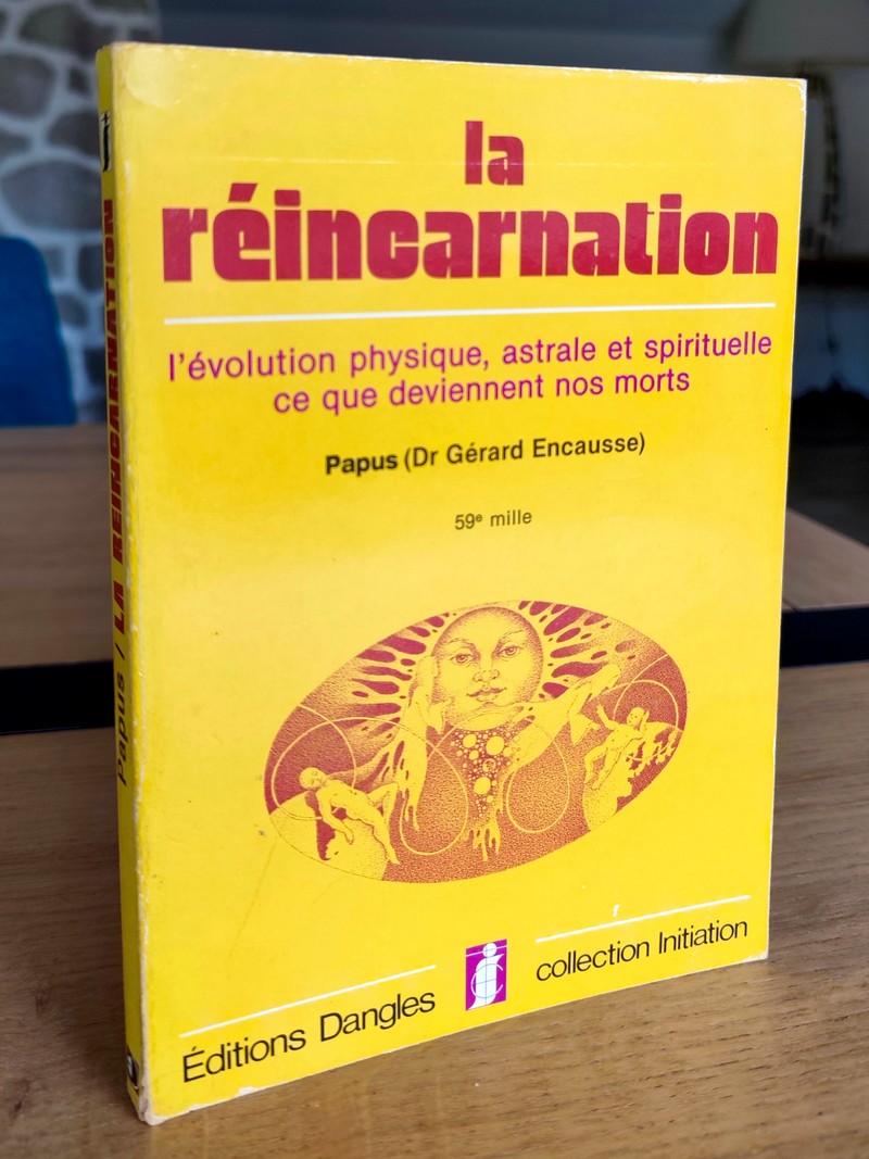 La réincarnation. L'évolution physique, astrale et spirituelle. Ce que deviennent nos morts ?