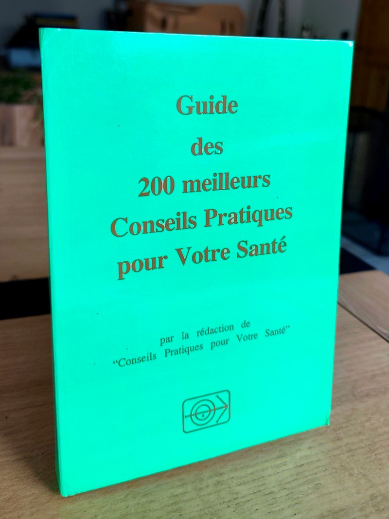 Guide des 200 meilleurs conseils pratiques pour votre santé