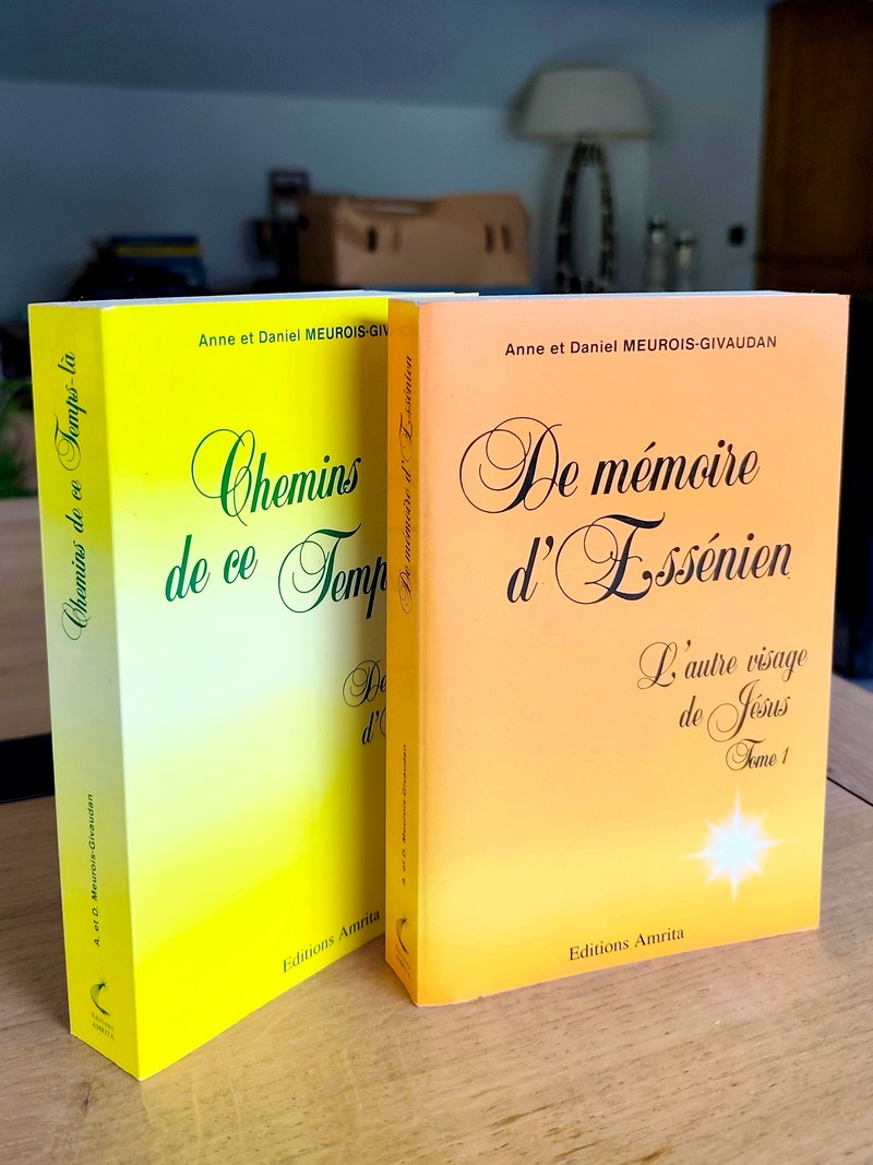 De mémoire d'Essénien (2 volumes) L'autre visage de Jésus - Chemins de ce temps là