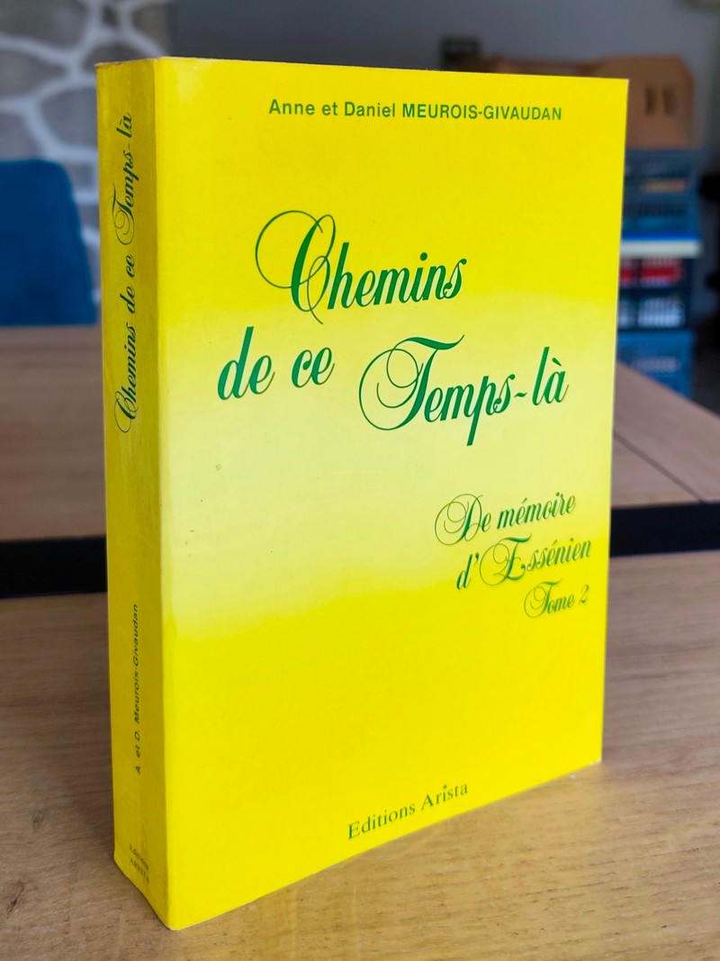 De mémoire d'Essénien (Tome 2). Chemins de ce temps là