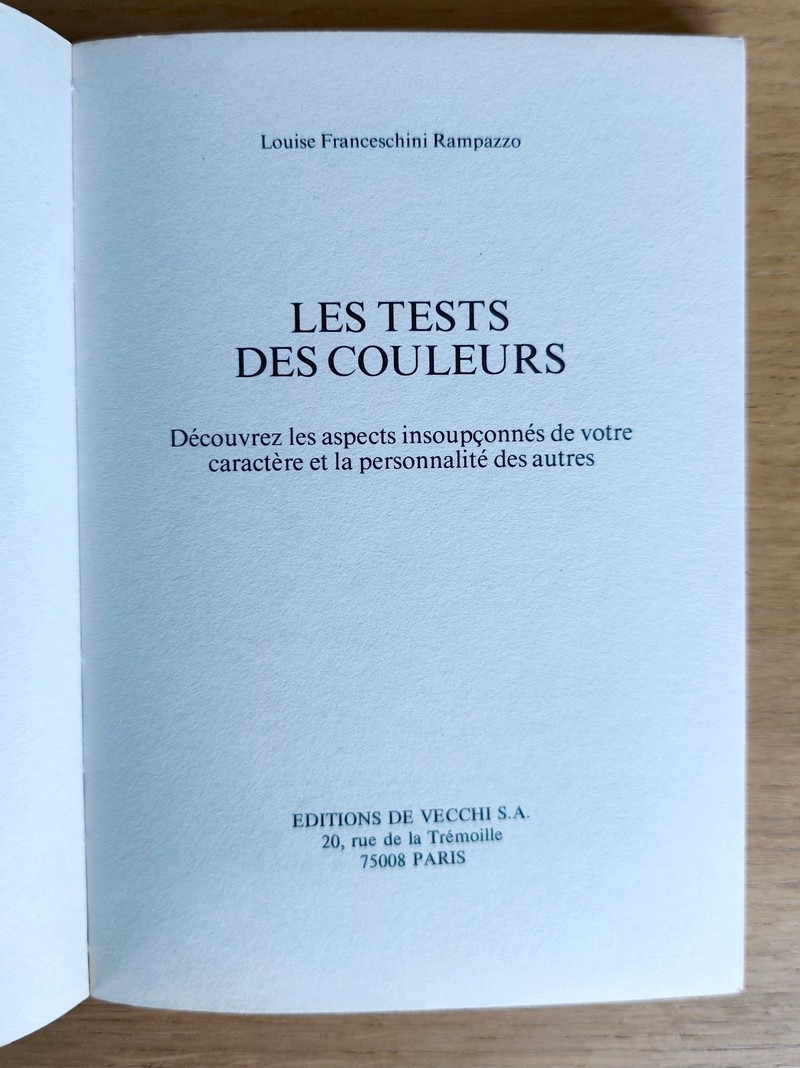 Les tests des couleurs. Découvrez les aspects insoupçonnés de votre caractère et la personnalité des autres