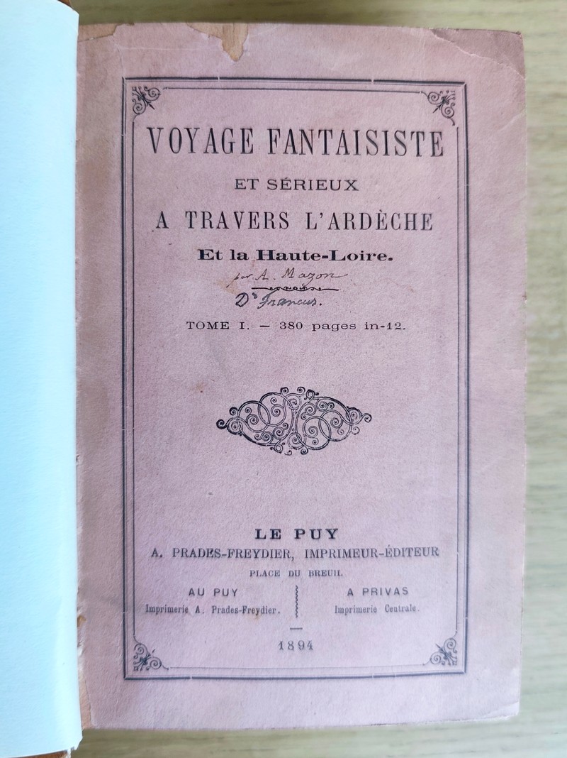 Voyage fantaisiste et sérieux à travers l'Ardèche et la Haute- Loire (2 volumes en un, en édition originale)
