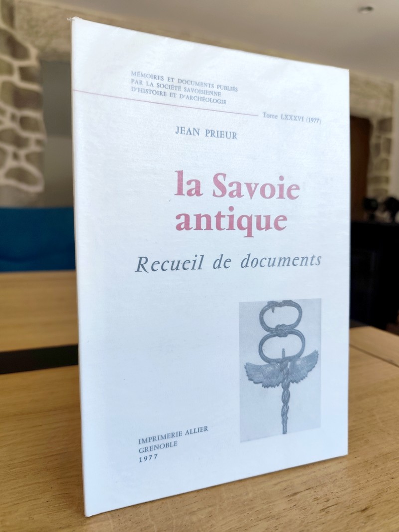 La Savoie antique. Recueil de documents