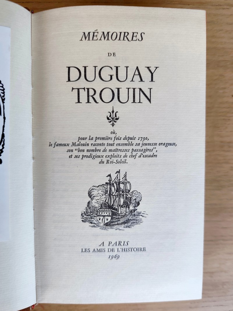 Mémoires de Dugauy Trouin, ou depuis 1730 le fameux Malouin raconte sa jeunesse orageuse, ses maitresses passagères, ses prodigieux exploits de...