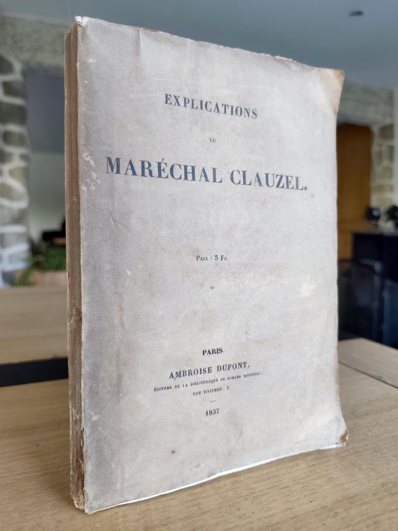 Explications du Maréchal Clauzel