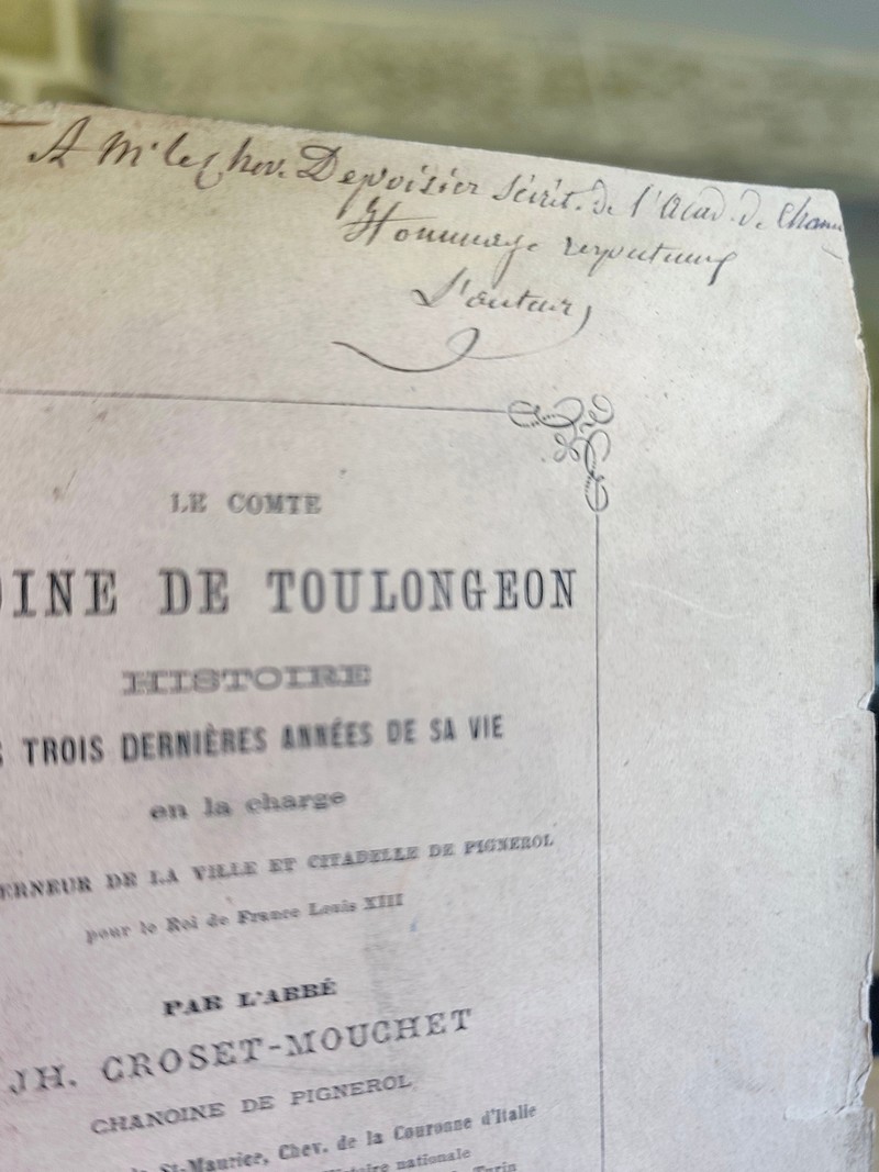 Le Comte Antoine de Toulongeon, histoire des trois dernières années de sa vie en la charge de Gouverneur de la ville de Pignerol pour le Roi de France Louis XIII