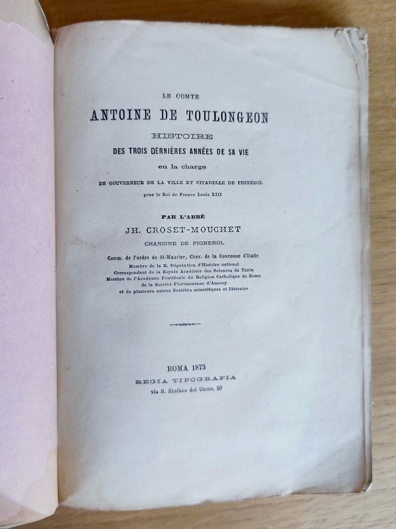 Le Comte Antoine de Toulongeon, histoire des trois dernières années de sa vie en la charge de Gouverneur de la ville de Pignerol pour le Roi de France Louis XIII