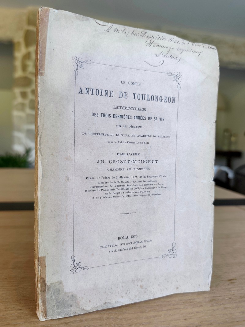Le Comte Antoine de Toulongeon, histoire des trois dernières années de sa vie en la charge de...